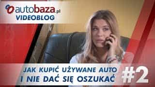 Sprawdź jak kupić używany samochód – część 2