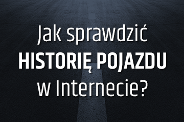 Jak sprawdzić Historię Pojazdu w Internecie?